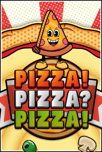 PIZZA! PIZZA PIZZA!